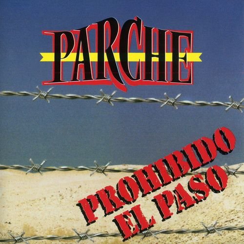 Parche - Prohibido El Paso (1994)