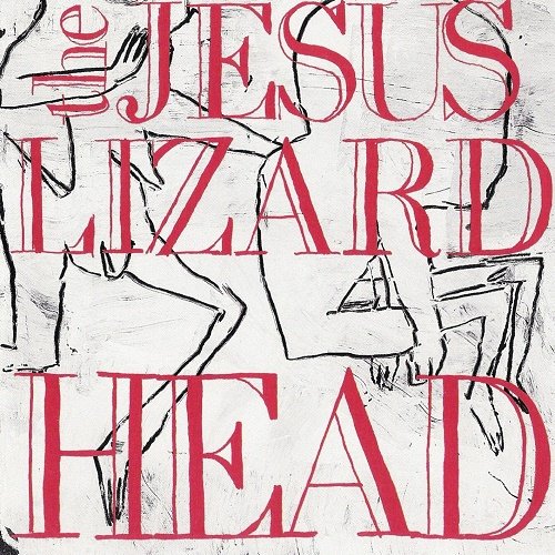 The Jesus Lizard - Head & Pure (1990, Remasered 2009)