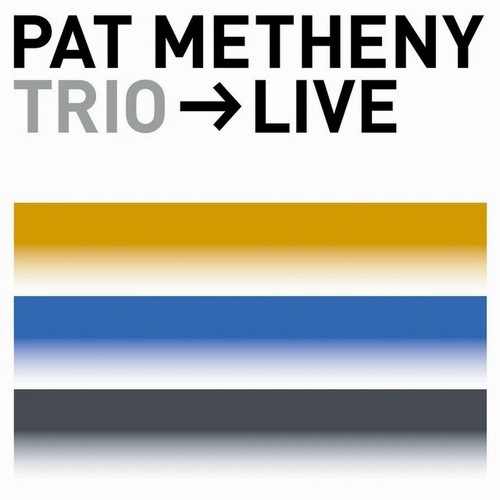Pat Metheny - Trio-Live (2000) [24/48 Hi-Res]