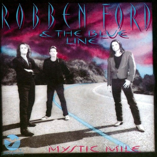 Robben Ford & The Blue Line - Mystic Mile (1993) [24/48 Hi-Res]