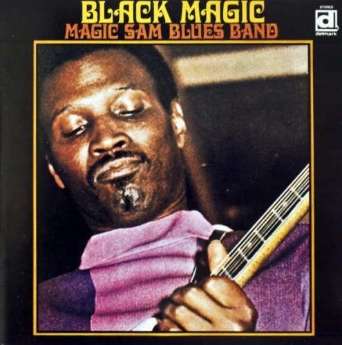 Magic Sam Blues Band - Black Magic (1968)