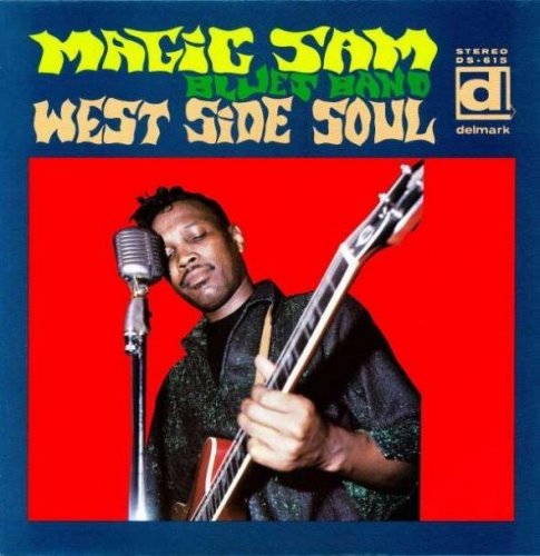 Magic Sam Blues Band - West Side Soul (1967)