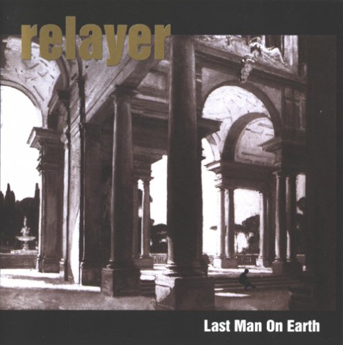 Relayer - Last Man On Earth (1999)