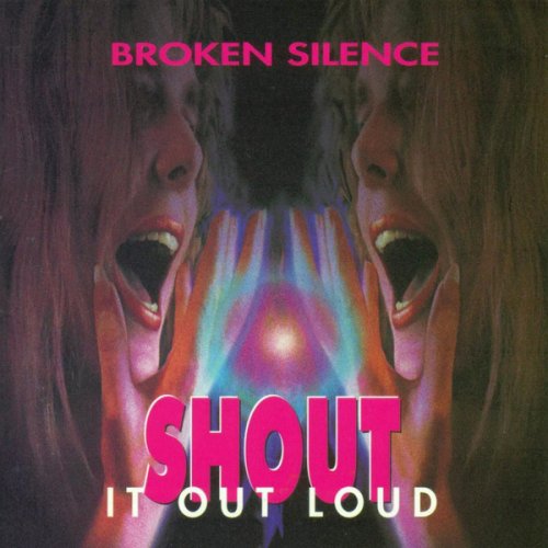 Broken Silence - Shout It Out Loud (1994)