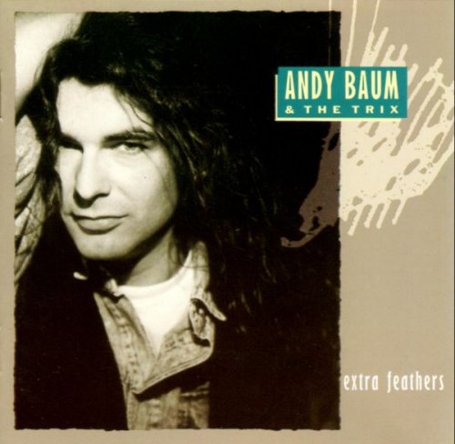Andy Baum & The Trix - Extra Feathers (1991)