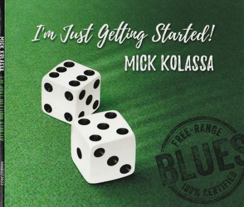 Mick Kolassa - I'm  Just Getting Started! (2022)