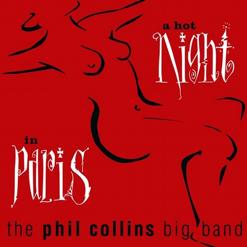 The Phil Collins Big Band - A Hot Night in Paris (2019) [24/48 Hi-Res]