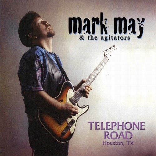 Mark May And The Agitators - Telephone Road: Houston, TX (1997) [24/48 Hi-Res]