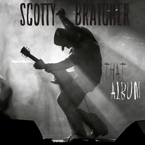 Scotty Bratcher - That Album (2016) [24/48 Hi-Res]