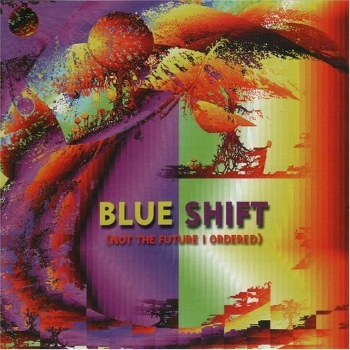 Blue Shift – [Not The Future I Ordered] (1997)