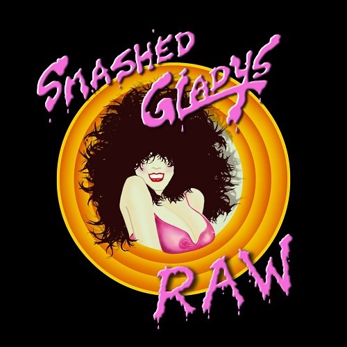 Smashed Gladys - RAW [WEB] (2022)