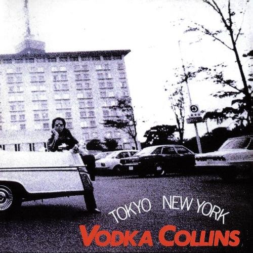 Vodka Collins - Tokyo  New York (1973) [Reissue 1998]