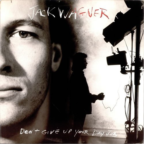 Jack Wagner - Don't Give Up Your Day Job (1987)