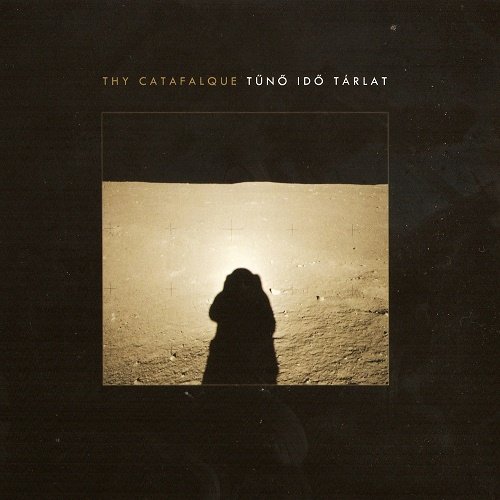 Thy Catafalque - Tuno Ido Tarlat (2004, Re-released 2010)