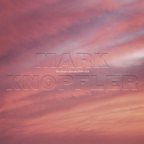 Mark Knopfler - The Studio Albums (2009-2018) 2022