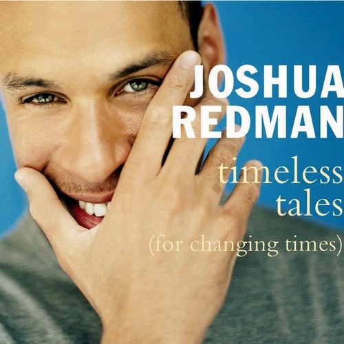 Joshua Redman - Timeless Tales (For Changing Times) (1998) [24/48 Hi-Res]
