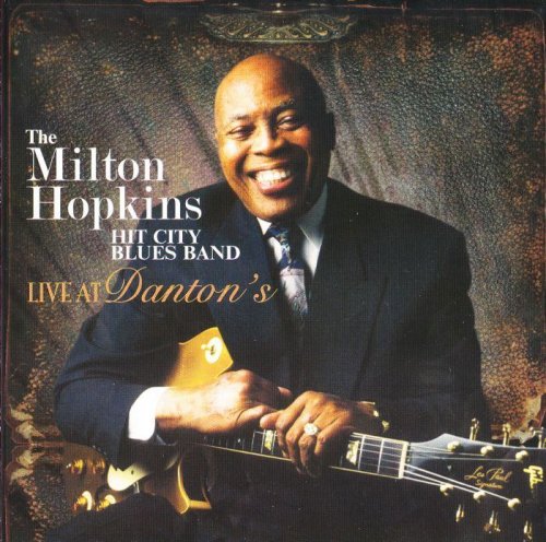 The Milton Hopkins Hit City Blues Band - Live at Danton's (2012)