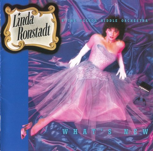 Linda Ronstadt & The Nelson Riddle Orchestra - What’s New (2011) 1983