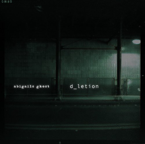 Abigail's Ghost - D_Letion (2009)