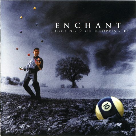 Enchant - Juggling 9 Or Dropping 10 (2000)