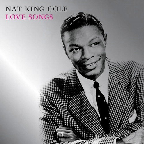 Nat King Cole - Love Songs (2003) [24/48 Hi-Res]