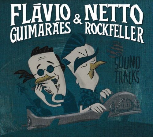 Flavio Guimaraes & Netto Rockfeller - Sound Tracks (2017)