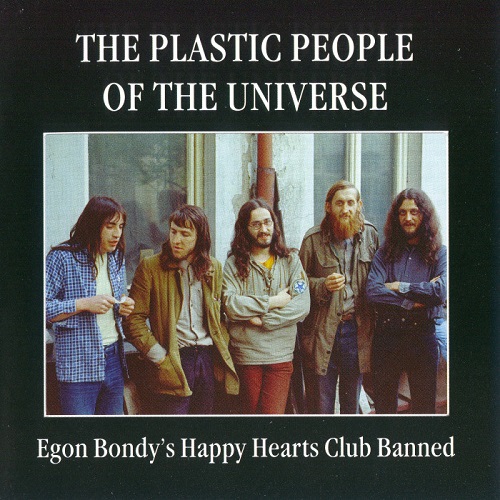 The Plastic People of the Universe - Egon Bondy’s Happy Hearts Club Banned (2010) 1978