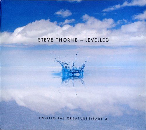 Steve Thorne - Levelled - Emotional Creatures: Part 3 (2020)