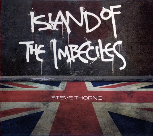 Steve Thorne - Island Of The Imbeciles (2016)
