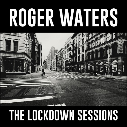 Roger Waters - The Lockdown Sessions 2022