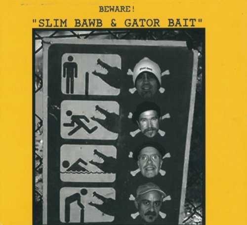 Slim Bawb & Gator Bait - Beware! (2006)