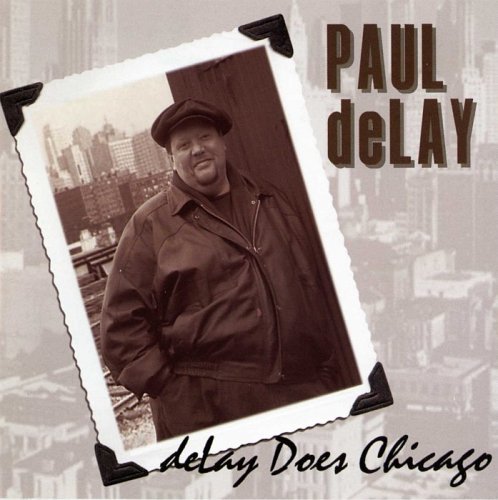 Paul deLay - DeLay Does Chicago (1999)