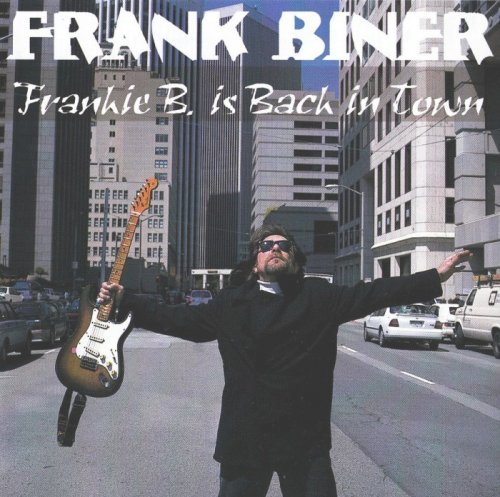 Frank Biner - Frankie B. Is Back In Town (1998)
