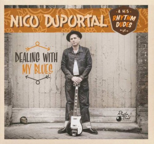 Nico Duportal & His Rhythm Dudes - Dealing With My Blues (2016)