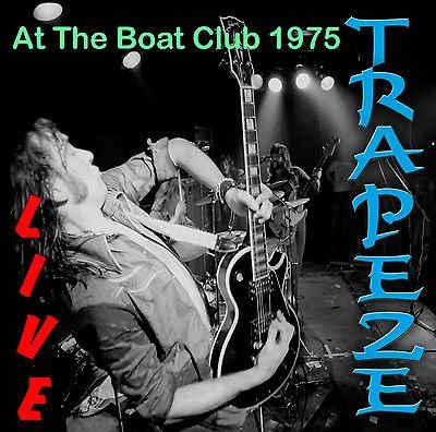 Trapeze - Live At The Boat Club (1975)