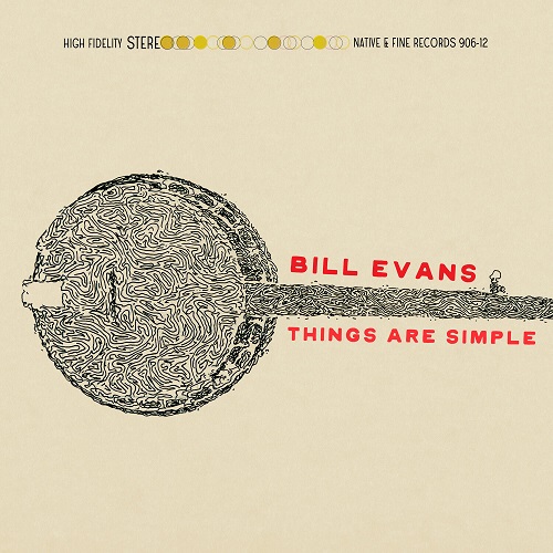 Bill Evans - Things Are Simple 2023