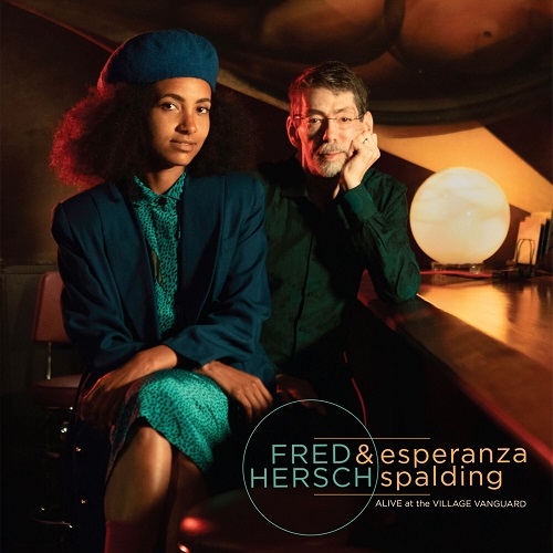 Fred Hersch & Esperanza Spalding - Alive at the Village Vanguard 2023