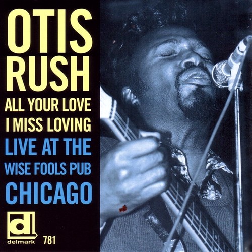 Otis Rush - All Your Love I Miss Loving (2005) [24/48 Hi-Res]