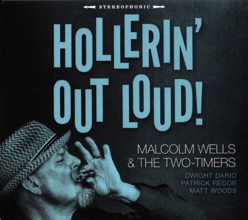 Malcom Wells & The Two-Timers - Hollerin Out Loud (2021)