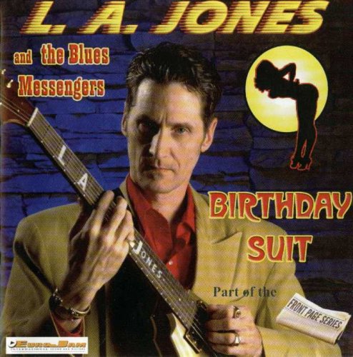 LA Jones and the Blues Messengers -  Birthday Suit (2001)