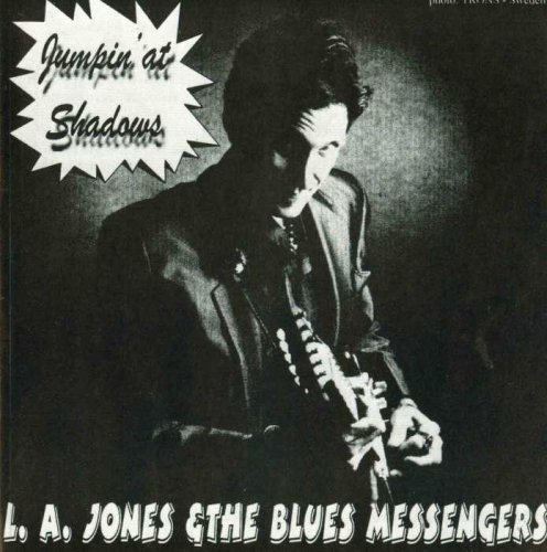 LA Jones and the Blues Messengers - Jumpin' at Shadows (1994)