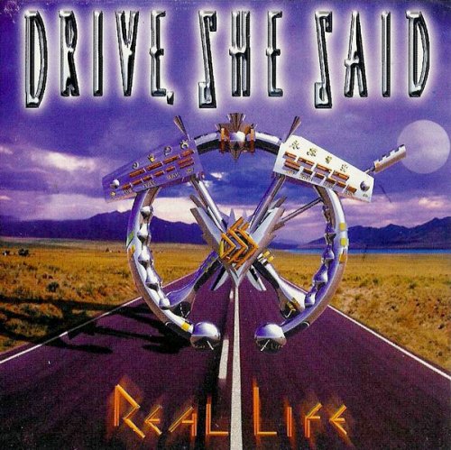 Drive, She Said - Real Life (2003)