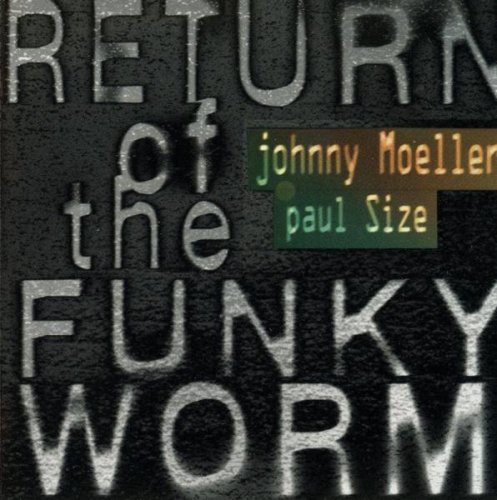 Johnny Moeller & Paul Size - Return of the Funky Worm (1996)