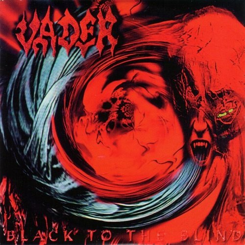 Vader - Black To The Blind (1997, Re-released 2002)