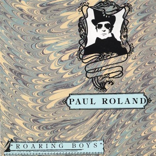 Paul Roland - Roaring Boys (1991)