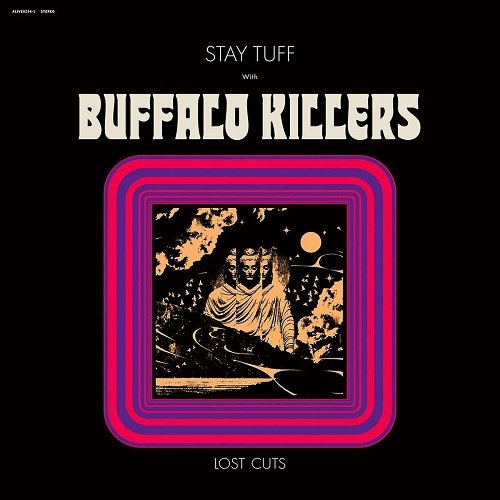 Buffalo Killers - Stay Tuff / Lost Cuts [WEB] (2023)