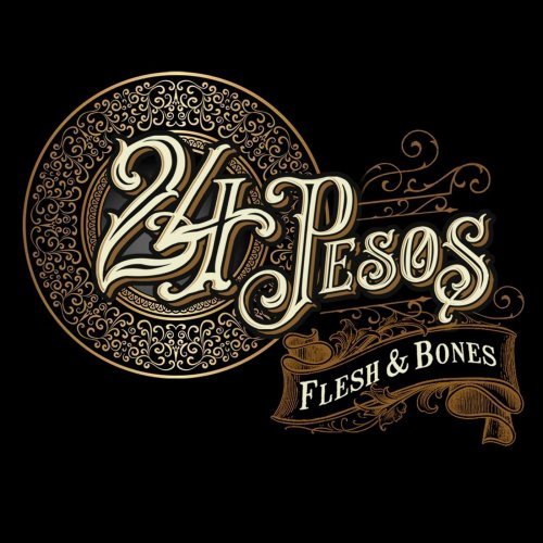 24 Pesos - Flesh & Bones [WEB] (2019)