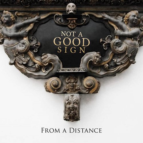 Not A Good Sign – From A Distance (2015)