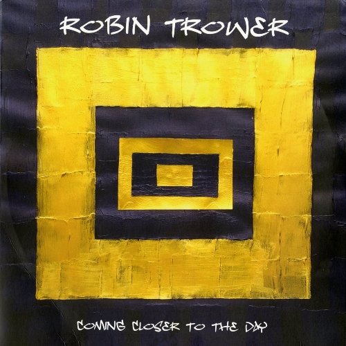 Robin Trower - Coming Closer To The Day (2019) [Vinyl Rip 24/96]