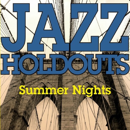 Jazz Holdouts - Summer Nights (2018) [24/48 Hi-Res]